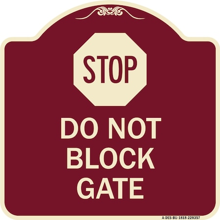 Signmission Stop Do Not Block Gate Heavy-Gauge Aluminum Architectural Sign, 18" x 18", BU-1818-22857 A-DES-BU-1818-22857